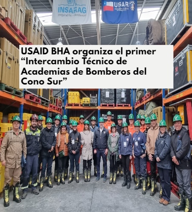 USAID BHA organiza el primer “Intercambio Técnico de Academias de Bomberos del Cono Sur”
