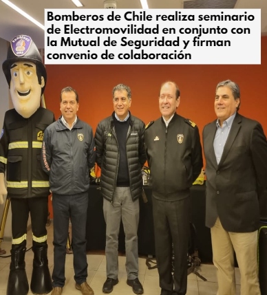 Bomberos de Chile realiza seminario de Electromovilidad en conjunto con la Mutual de Seguridad y firman convenio de colaboración