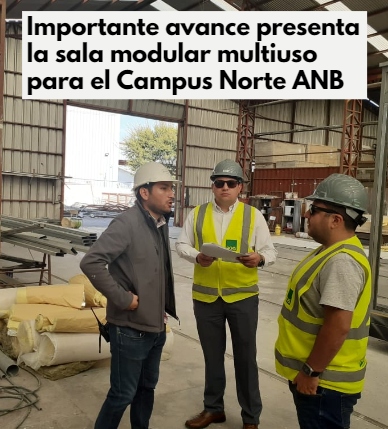 Importante avance presenta la sala modular multiuso para el Campus Norte ANB